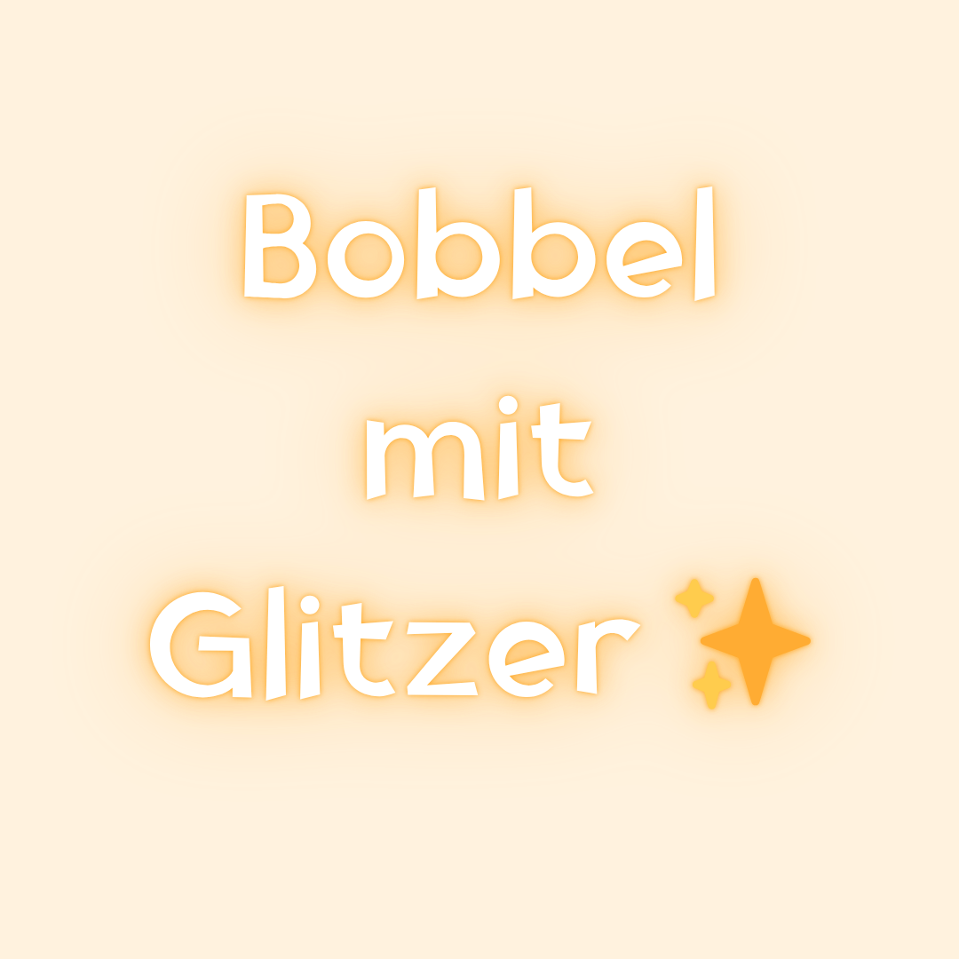 Bestandsbobbel zusätzlich mit Glitzer ✨