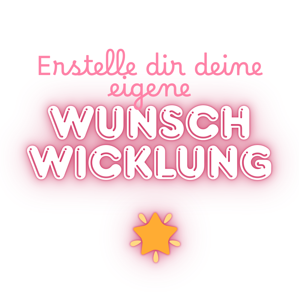 Erstelle dir deine eigene Wunschwicklung 🌟